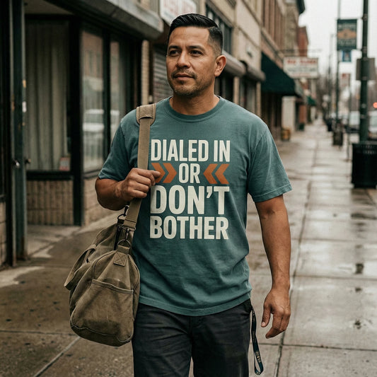 Dialed In Don’t Bother T-Shirt
