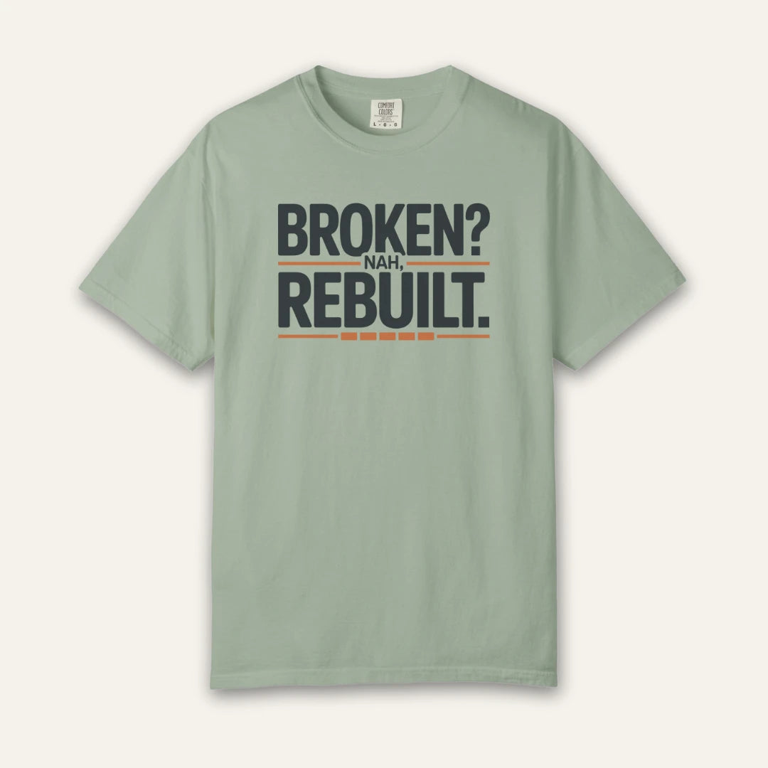 Broken Nah Rebuilt T-Shirt