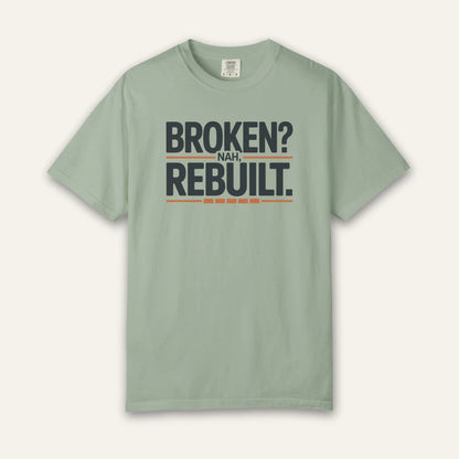 Broken Nah Rebuilt T-Shirt