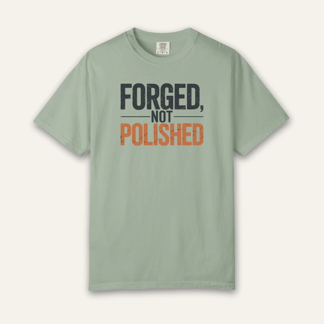 Forged Not Polished T-Shirt
