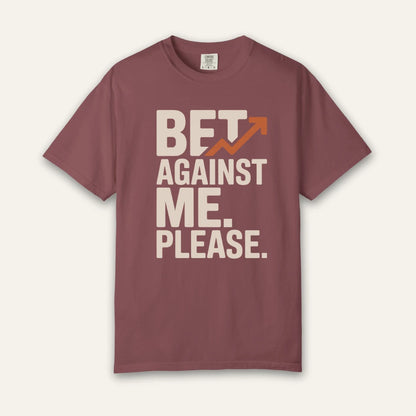 Bet Against Me T-Shirt