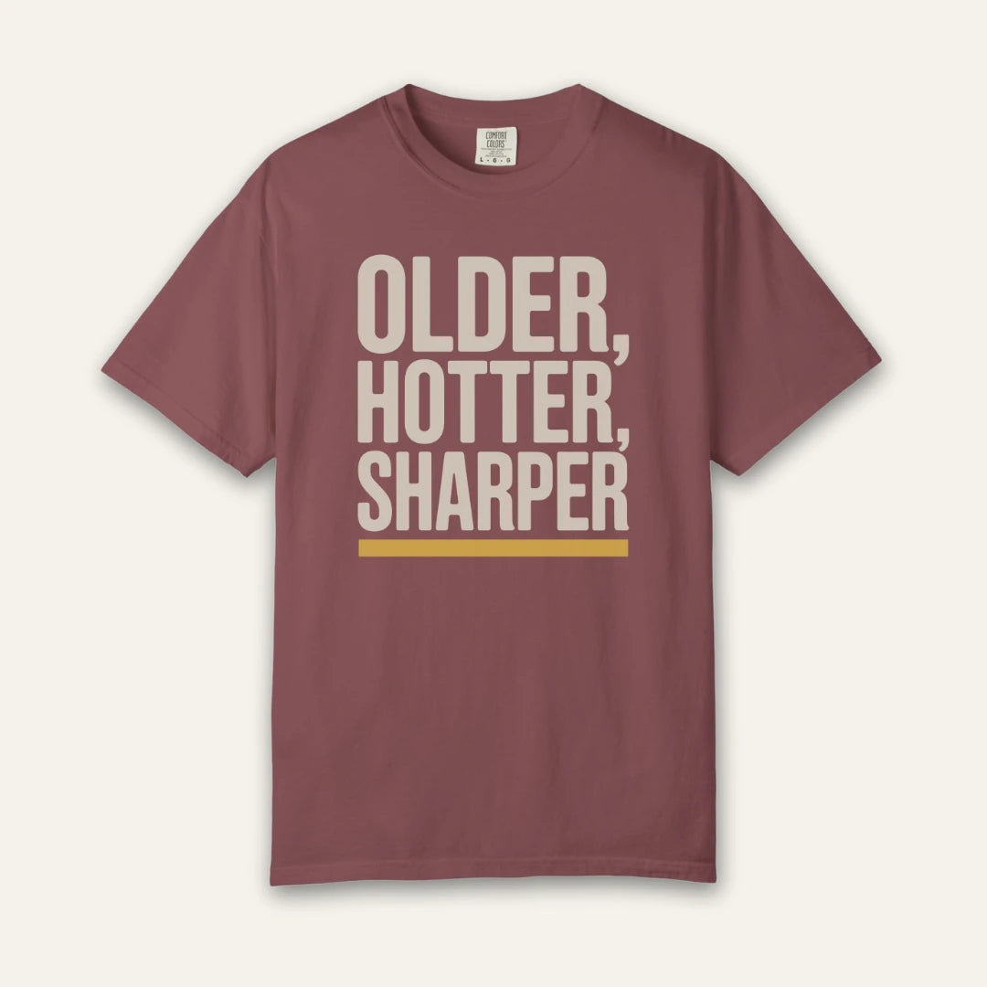 Older Hotter Sharper T-Shirt