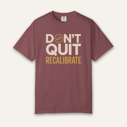Don't Quit Recalibrate T-Shirt