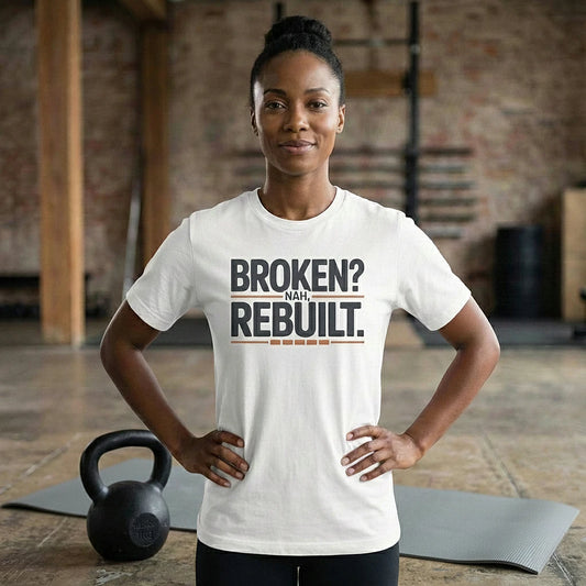 Broken Nah Rebuilt T-Shirt