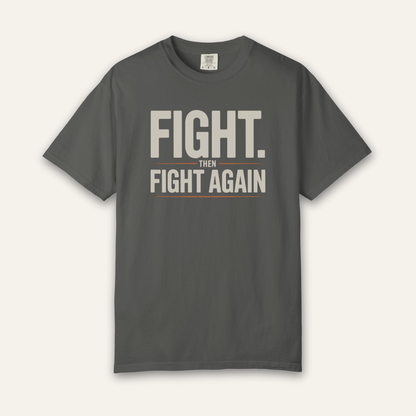 Fight Then Fight Again T-Shirt