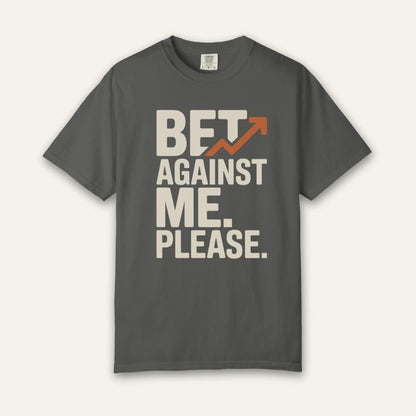 Bet Against Me T-Shirt