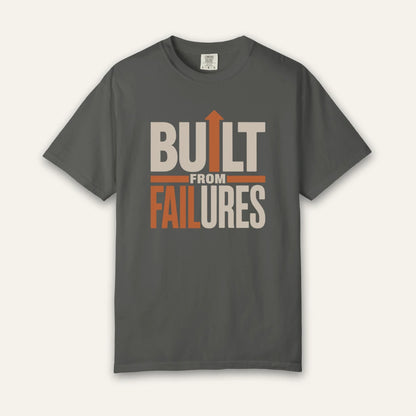 Built From Failures T-Shirt