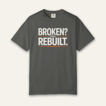 Broken Nah Rebuilt T-Shirt