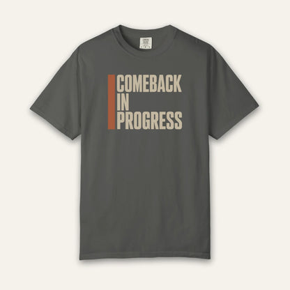 Comeback in Progress T-Shirt
