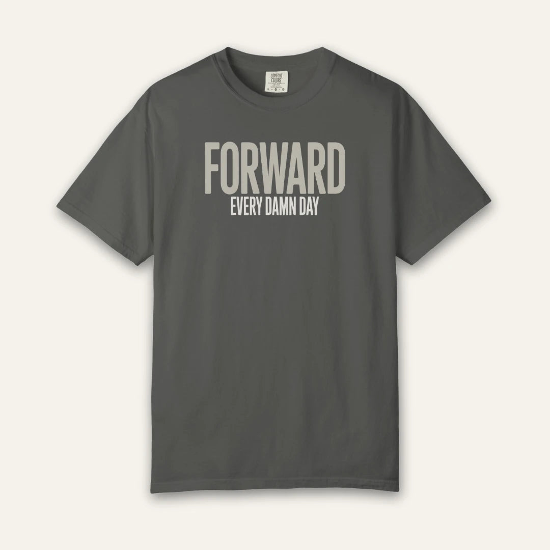 Forward Every Damn Day T-Shirt