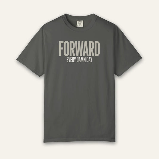 Forward Every Damn Day T-Shirt