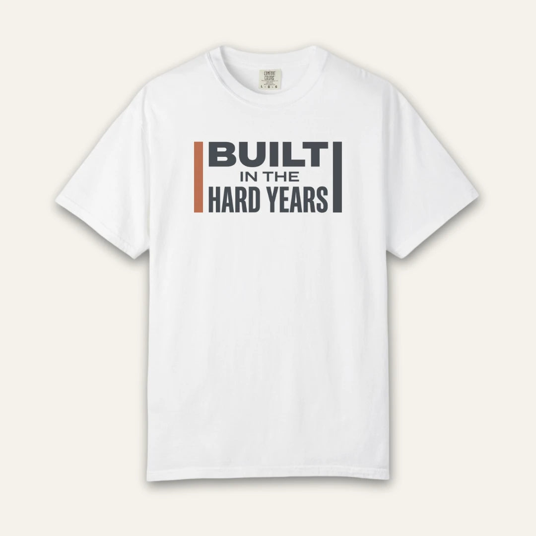 Built In Hard Years T-Shirt
