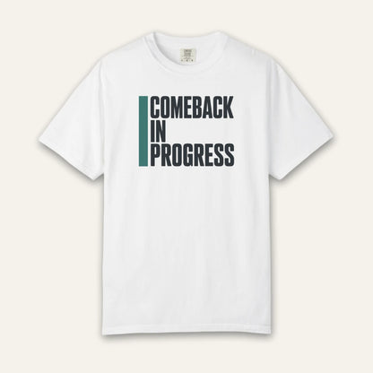 Comeback in Progress T-Shirt