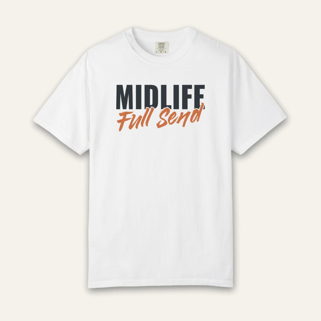 Midlife Full Send T-Shirt