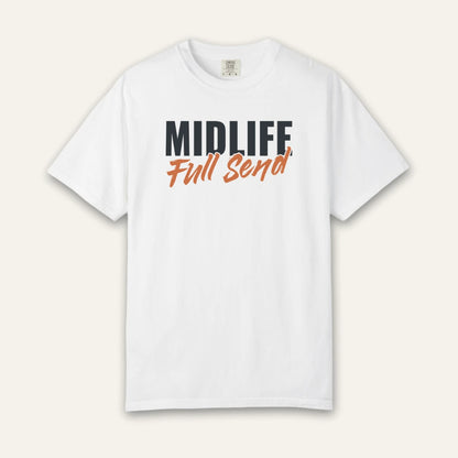 Midlife Full Send T-Shirt
